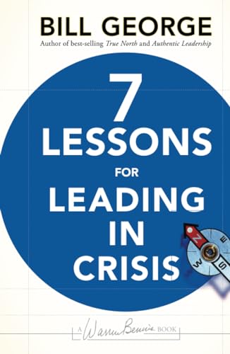 7 Lessons for Leading in Crisis (Warren Bennis Signature Series, Band 166) von JOSSEY-BASS